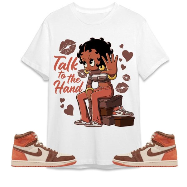 Talk To The Hand Unisex Tees Jordan 1 High OG Dusted Clay to match Sneaker, Outfit birthday graphic Tees Jezsport.com