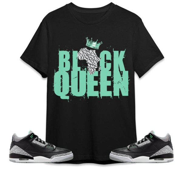 Black Queen Crown Unisex Tees Jordan 3 Green Glow to match Sneaker, Outfit back to school graphic Tees Jezsport.com