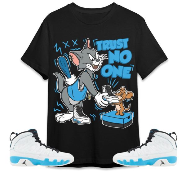 Trust No One Cat And Mouse Unisex Tees Jordan 9 Powder Blue to match Sneaker, Outfit back to school graphic Tees Jezsport.com