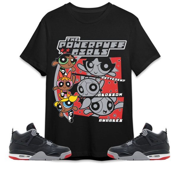 Black Powerpuff Name Unisex Tees Jordan 4 Bred Reimagined to match Sneaker, Outfit Back to school Jordan Jezsport.com