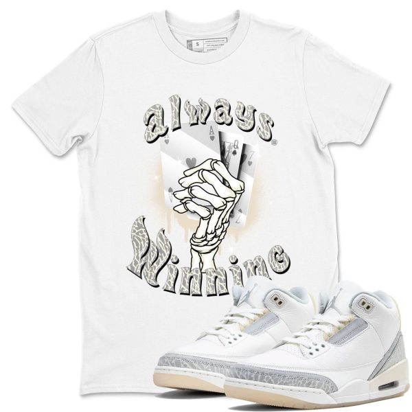 Always Winning Sneaker Tee - Unisex Cotton Sneaker Shirts To Match Jordans 3s Craft Ivory Jezsport.com