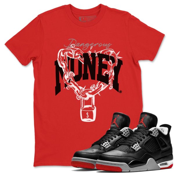 Dangerous Money Unisex Crew Neck Sneaker Matching Tee Shirt To Match 4s Bred Reimagined Jezsport.com