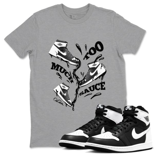 Too Much Sauce Unisex Crew Neck Sneaker Matching Tee Shirt To Match 1s Black White Jezsport.com