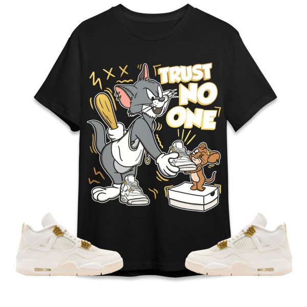 Trust No One Cat And Mouse Unisex Tees Jordan 4 Sail to match Sneaker, Outfit back to school graphic Tees Jezsport.com