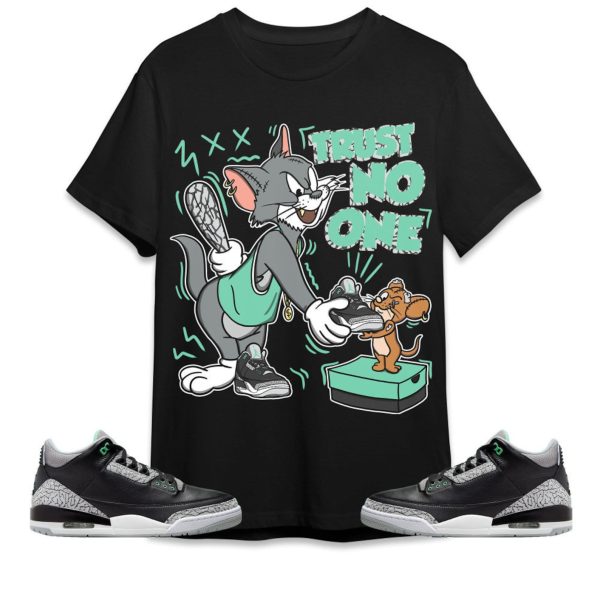 Trust No One Cat And Mouse Unisex Tees Jordan 3 Green Glow to match Sneaker, Outfit back to school graphic Tees Jezsport.com