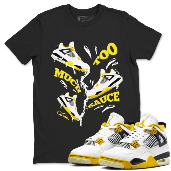 Too Much Sauce Streetwear Brand Shirts To Match Jordans 4s Vivid Sulfur Jezsport.com