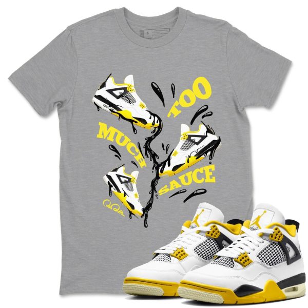 Too Much Sauce Streetwear Brand Shirts To Match Jordans 4s Vivid Sulfur Jezsport.com