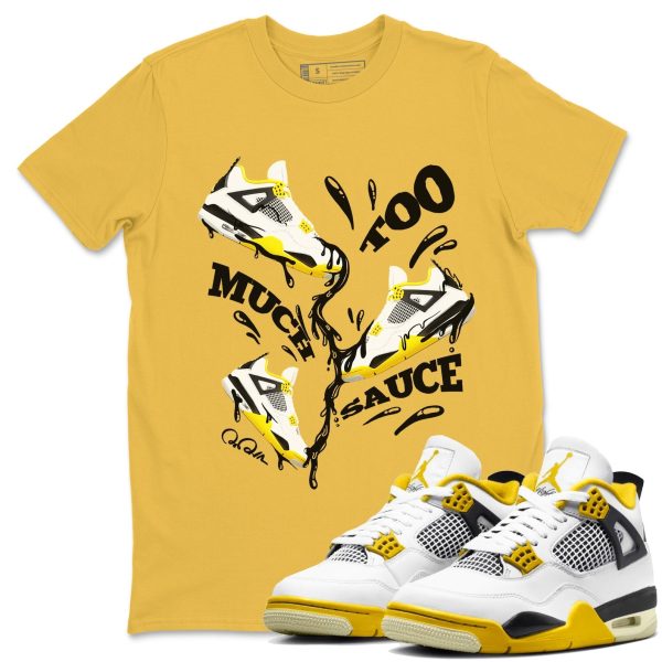 Too Much Sauce Streetwear Brand Shirts To Match Jordans 4s Vivid Sulfur Jezsport.com