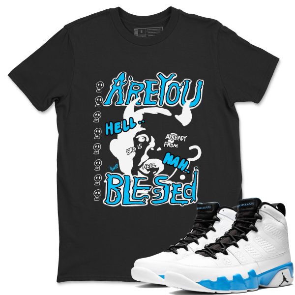 Are You Blessed Sneaker Tee - Unisex Cotton Sneaker Shirts To Match Jordans 9s Powder Blue Jezsport.com