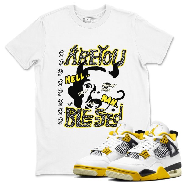 Are You Blessed Sneaker Tee - Unisex Cotton Sneaker Shirts To Match Jordans 4s Vivid Sulfur Jezsport.com