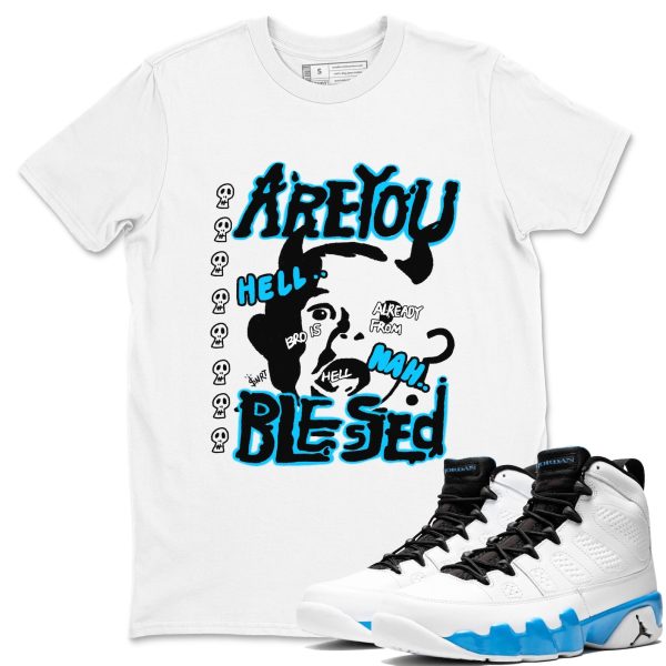 Are You Blessed Sneaker Tee - Unisex Cotton Sneaker Shirts To Match Jordans 9s Powder Blue Jezsport.com