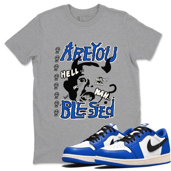 Are You Blessed Sneaker Tee - Unisex Cotton Sneaker Shirts To Match Jordans 1s Game Royal Jezsport.com