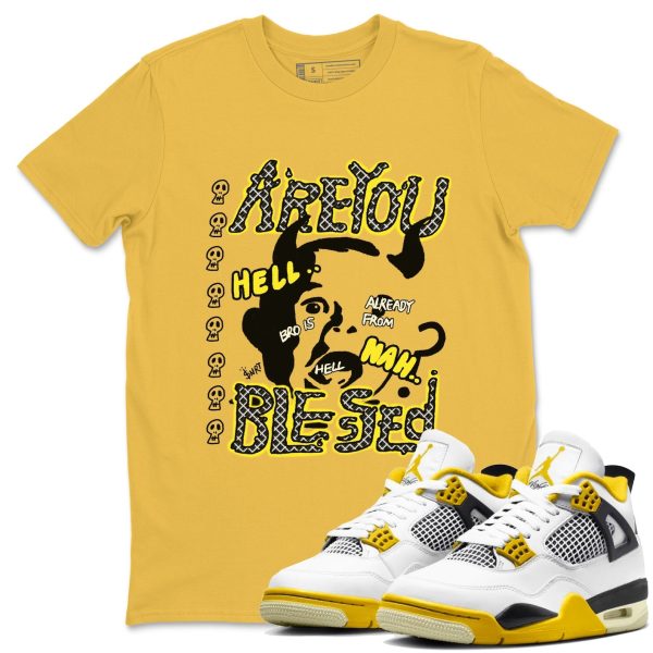 Are You Blessed Sneaker Tee - Unisex Cotton Sneaker Shirts To Match Jordans 4s Vivid Sulfur Jezsport.com