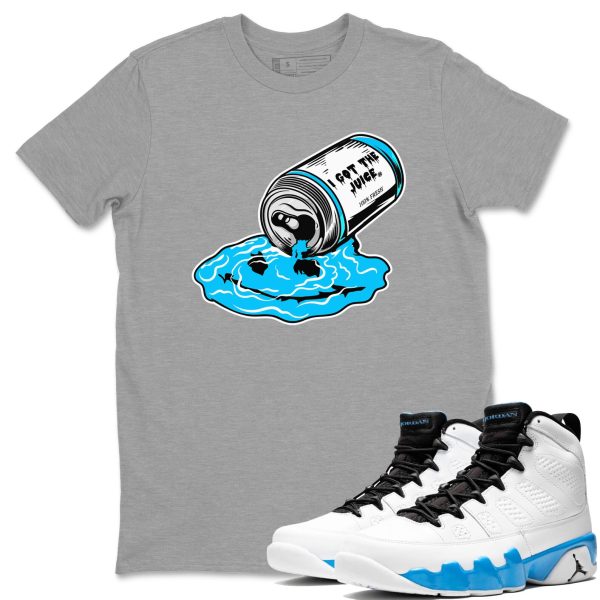 I Got The Juice Streetwear Shirts To Match Jordans 9s Powder Blue Jezsport.com