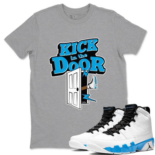 Kick In The Door Streetwear Shirts To Match Jordans 9s Powder Blue Jezsport.com