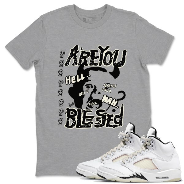 Are You Blessed Streetwear Brand Shirts To Match Jordans 5s Sail Jezsport.com