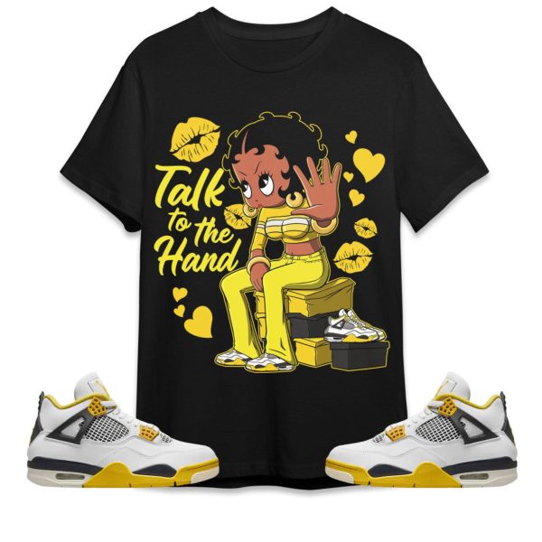 Talk To The Hand Unisex Tees AJ 4 Vivid Sulfur streetwear cartoon 90s, Outfit back to school, sneaker match Tees Jezsport.com