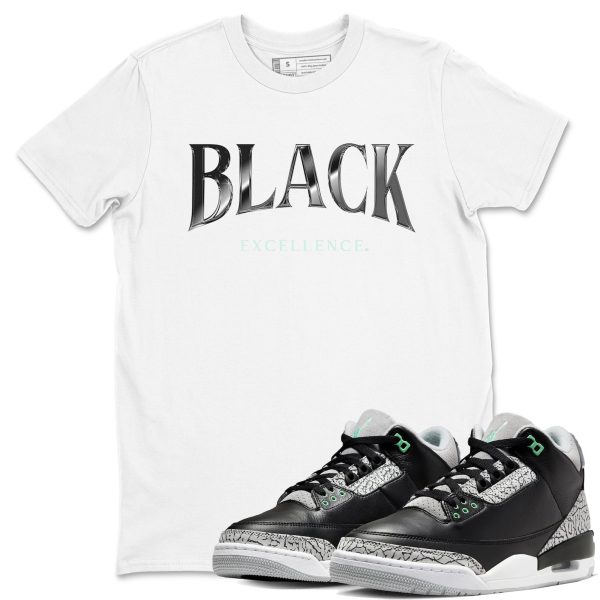 Black Excellence Streetwear Brand Shirts To Match Jordans 3s Green Glow Jezsport.com