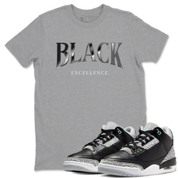 Black Excellence Streetwear Brand Shirts To Match Jordans 3s Green Glow Jezsport.com