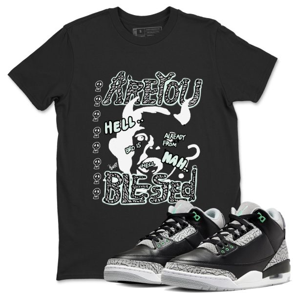 Are You Blessed Sneaker Tee - Unisex Cotton Sneaker Shirts To Match Jordans 3s Green Glow Jezsport.com