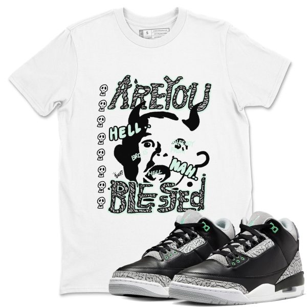 Are You Blessed Sneaker Tee - Unisex Cotton Sneaker Shirts To Match Jordans 3s Green Glow Jezsport.com