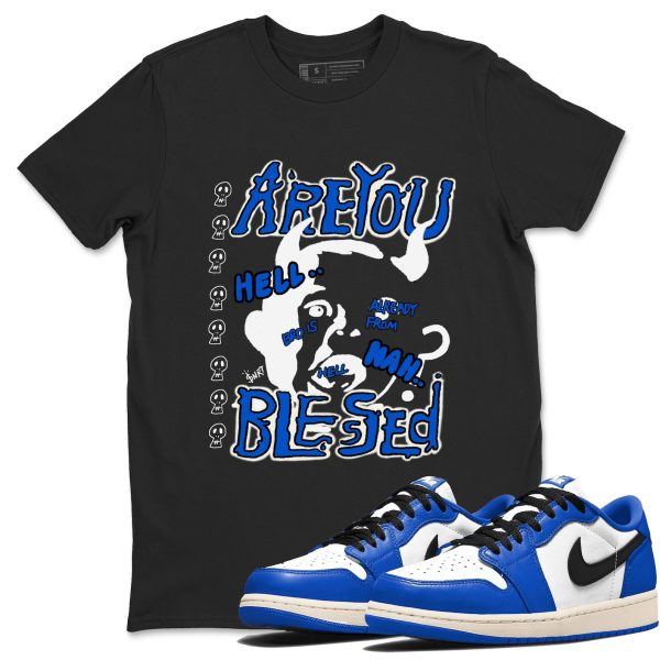 Are You Blessed Sneaker Tee - Unisex Cotton Sneaker Shirts To Match Jordans 1s Game Royal Jezsport.com