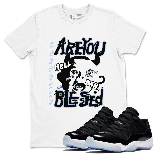 Are You Blessed Sneaker Tee - Unisex Cotton Sneaker Shirts To Match Jordans 11s Low Space Jezsport.com