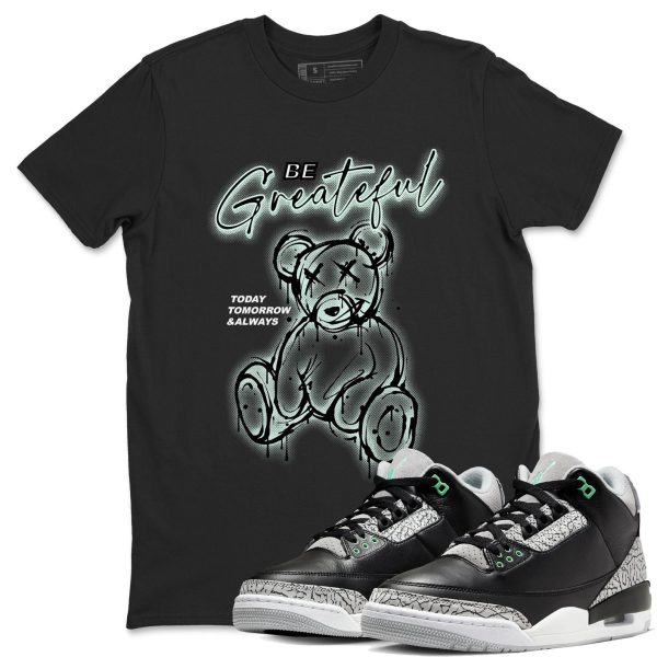 Be Grateful Sneaker Tee - Unisex Cotton Sneaker Shirts To Match Jordans 3s Green Glow Jezsport.com