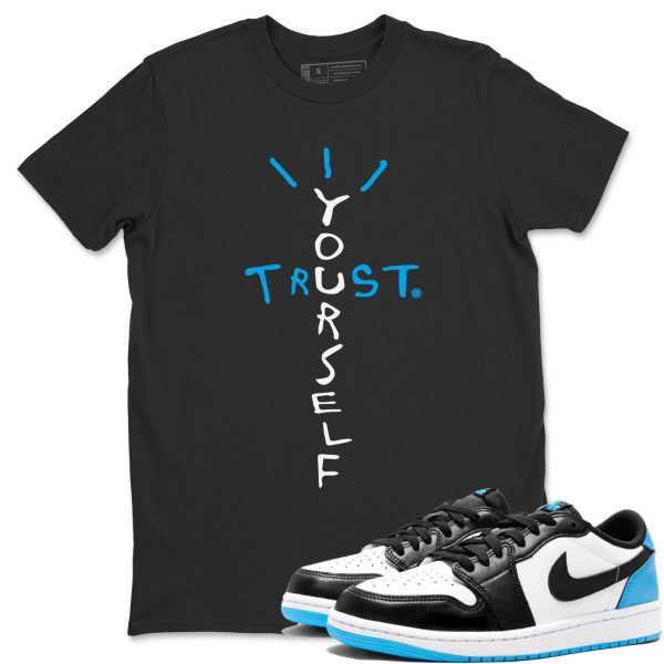 Trust Yourself Streetwear Shirts To Match Jordans 1s Powder Blue Jezsport.com