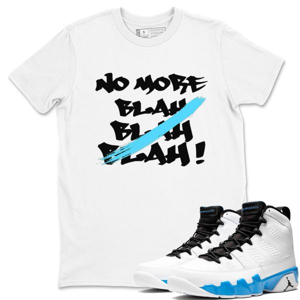 No More Blah Streetwear Brand Shirts To Match Jordans 9s Powder Blue Jezsport.com