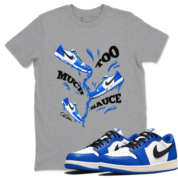 Too Much Sauce Streetwear Brand Shirts To Match Jordans 1s Game Royal Jezsport.com