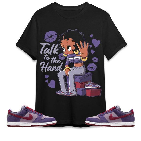 Talk To The Hand Unisex Tees Dunk Low Plum streetwear cartoon 90s, Outfit back to school, sneaker match Tees Jezsport.com