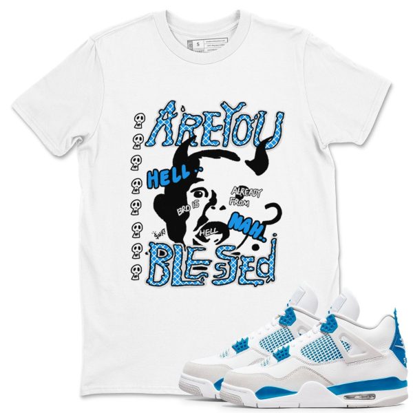 Are you Blessed Unisex Crew Neck T-Shirt - Streetwear Brand Shirt To Match 4s Industrial Blue Jezsport.com