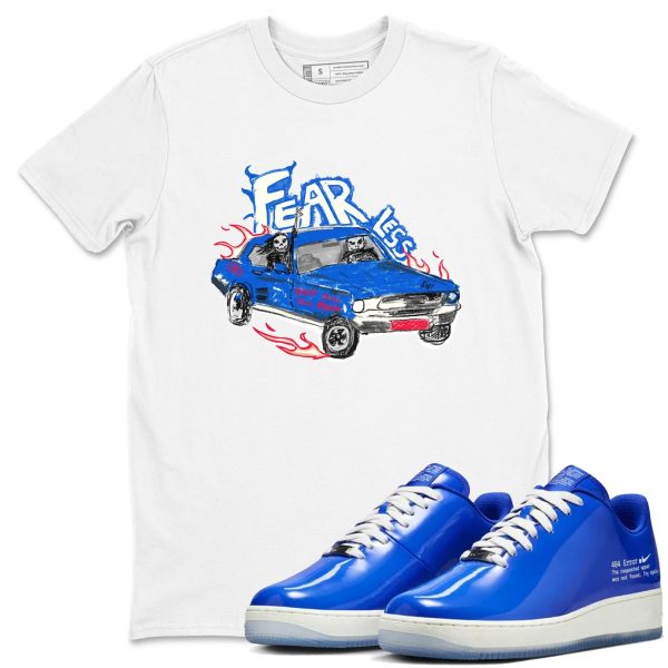 Fearless Car - Sneaker Tees Shirts To Match Jordans AF1 Error Jezsport.com