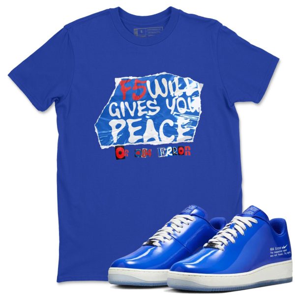 F5 Will Gives You Peace - Sneaker Tees Shirts To Match Jordans AF1 Error Jezsport.com