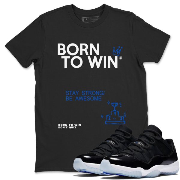 Born To Win Unisex Cotton T-Shirt - Shirts To Match Jordans 11s Black and Varsity Royal Jezsport.com