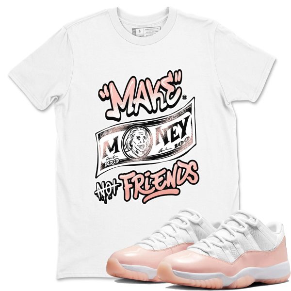 Make Money Not Friends Unisex Cotton T-Shirt - Shirts To Match Jordans 11s Legend Pink Jezsport.com