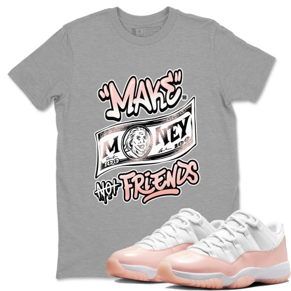 Make Money Not Friends Unisex Cotton T-Shirt - Shirts To Match Jordans 11s Legend Pink Jezsport.com