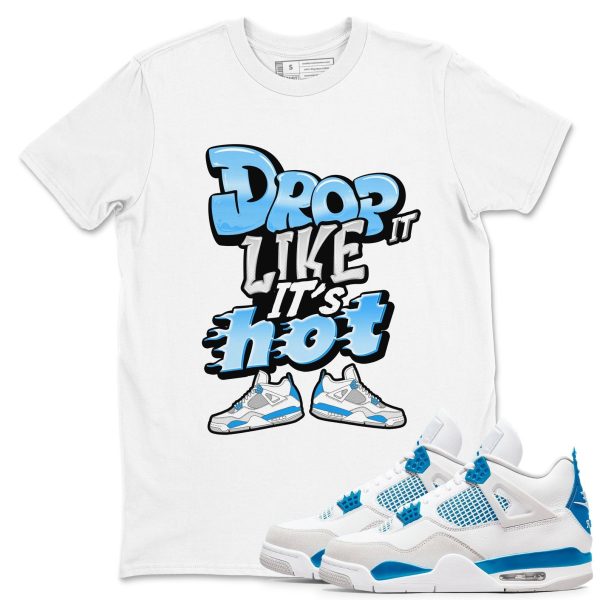 Drop It Like It's Hot Unisex Cotton T-Shirt - Shirts To Match Jordans 4s Military Blue Jezsport.com