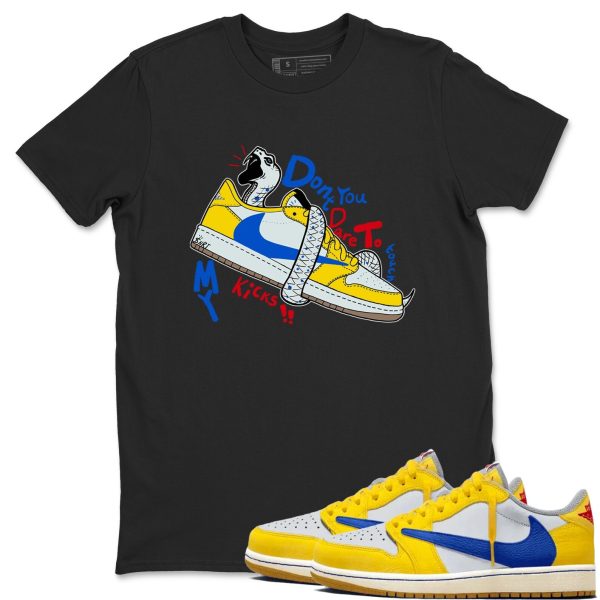 Don't Touch My Kicks - Sneaker Tees Shirts To Match Jordans 1s Travis Canary Jezsport.com