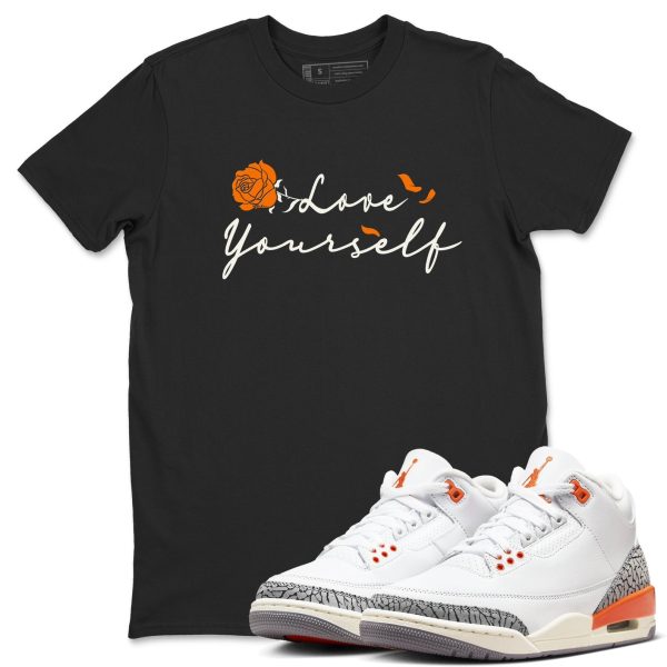 Love Yourself - Sneaker Tees Shirts To Match Jordans 3s Georgia Peach Jezsport.com