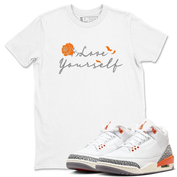 Love Yourself - Sneaker Tees Shirts To Match Jordans 3s Georgia Peach Jezsport.com