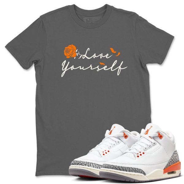 Love Yourself - Sneaker Tees Shirts To Match Jordans 3s Georgia Peach Jezsport.com