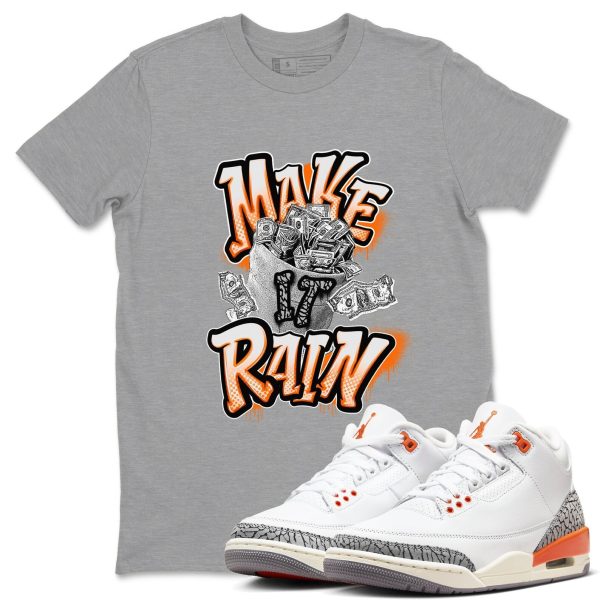 Make It Rain Money - Sneaker Tees Shirts To Match Jordans 3s Georgia Peach Jezsport.com