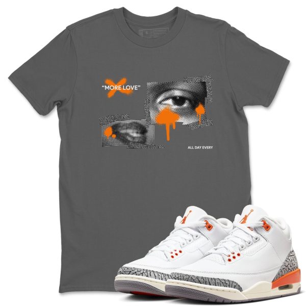 More Love - Sneaker Tees Shirts To Match Jordans 3s Georgia Peach Jezsport.com