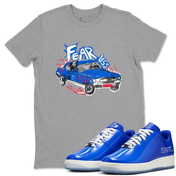 Fearless Car - Sneaker Tees Shirts To Match Jordans AF1 Error Jezsport.com