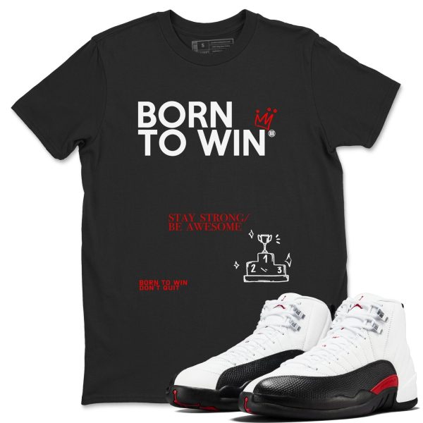 Born To Win Unisex Tee - Shirts To Match Jordans 12s Taxi Flip Jezsport.com