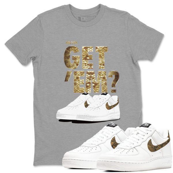 Did You Get 'Em Unisex Tee - Shirts To Match Jordans AF1 Ivory Snake Skin Jezsport.com