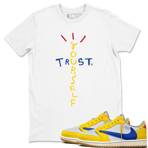 Trust Yourself Unisex Tee - Shirts To Match Jordans 1s Travis Canary Jezsport.com