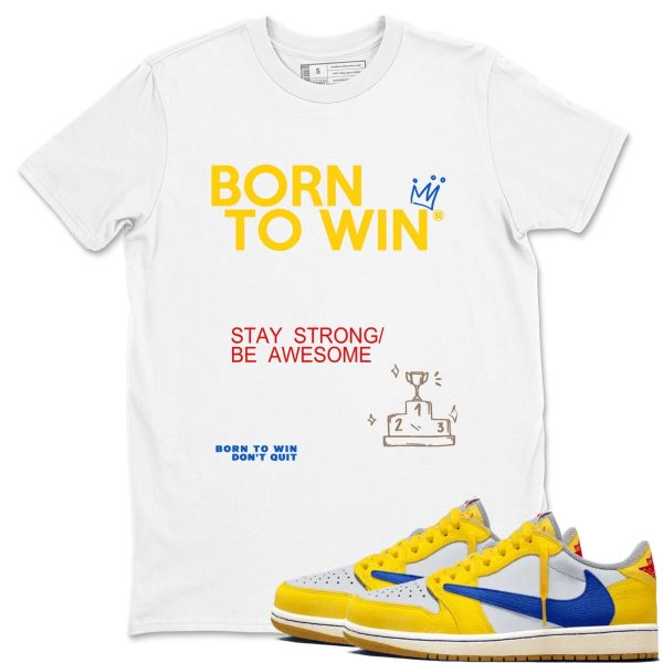 Born To Win Unisex Cotton T-Shirt - Shirts To Match Jordans 1s Canary Jezsport.com